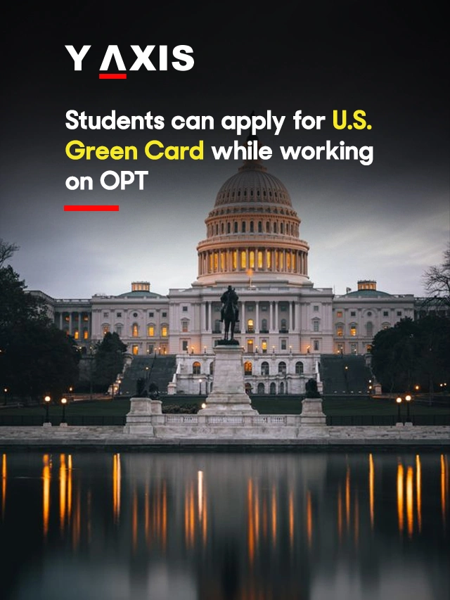 Students can apply for U.S. Green Card while working on OPT